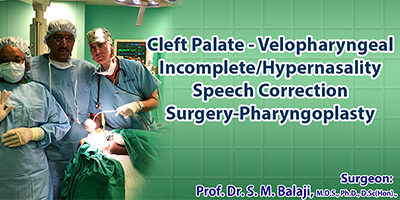 Cleft Palate – Velopharyngeal Incompetence – Hypernasality Speech Correction Surgery – Pharyngoplasty