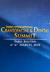 The Third International Dental and Craniofacial Summit in Paro, Bhutan, held in March 2018